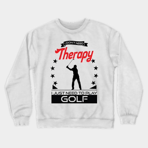 Golfing - Better Than Therapy Gift For Golfers Crewneck Sweatshirt by OceanRadar